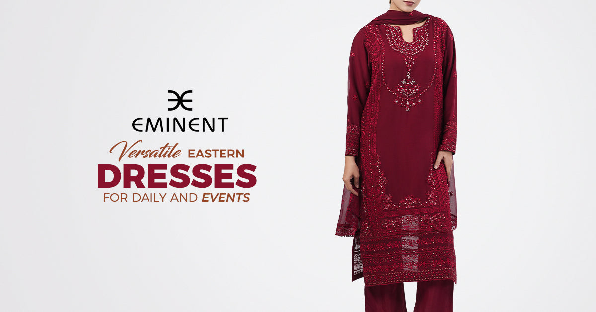 Women’s Eastern Dresses for Daily Wear & Events