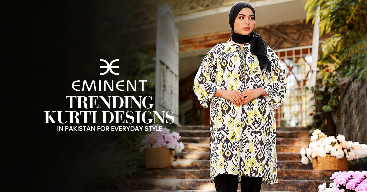 Trending Kurti Designs in Pakistan for Everyday Style