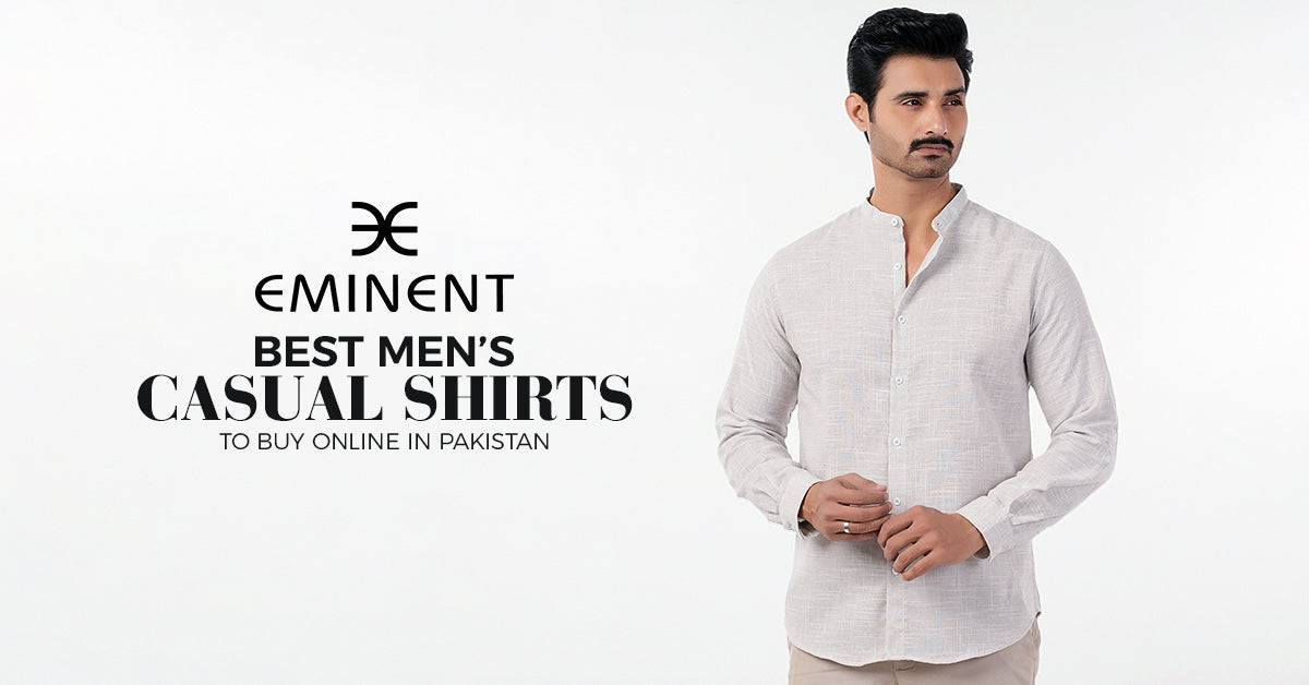 Explore Best Men’s Casual Shirts in Pakistan