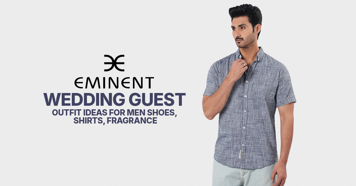 Wedding Guest Outfit Ideas for Men: Shoes, Shirts, Fragrance