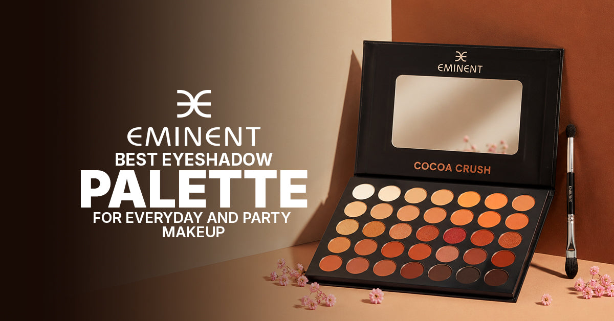 Best Eyeshadow Palette for Everyday & Party | Eminent