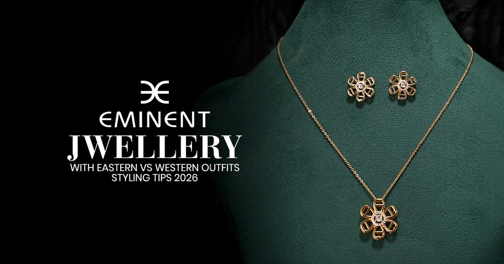 Jewellery With Eastern vs Western Outfits: Styling Tips 2026