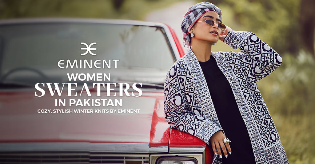 Women’s Sweaters in Pakistan – Cozy, Stylish Winter Knits by Eminent