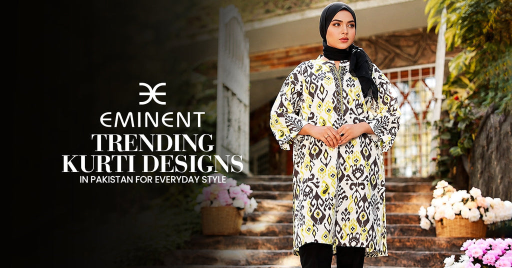Trending Kurti Designs in Pakistan for Everyday Style