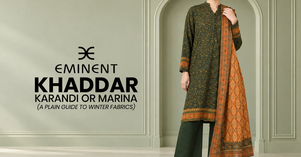 Khaddar, Karandi or Marina: A Plain Guide to Winter Fabrics