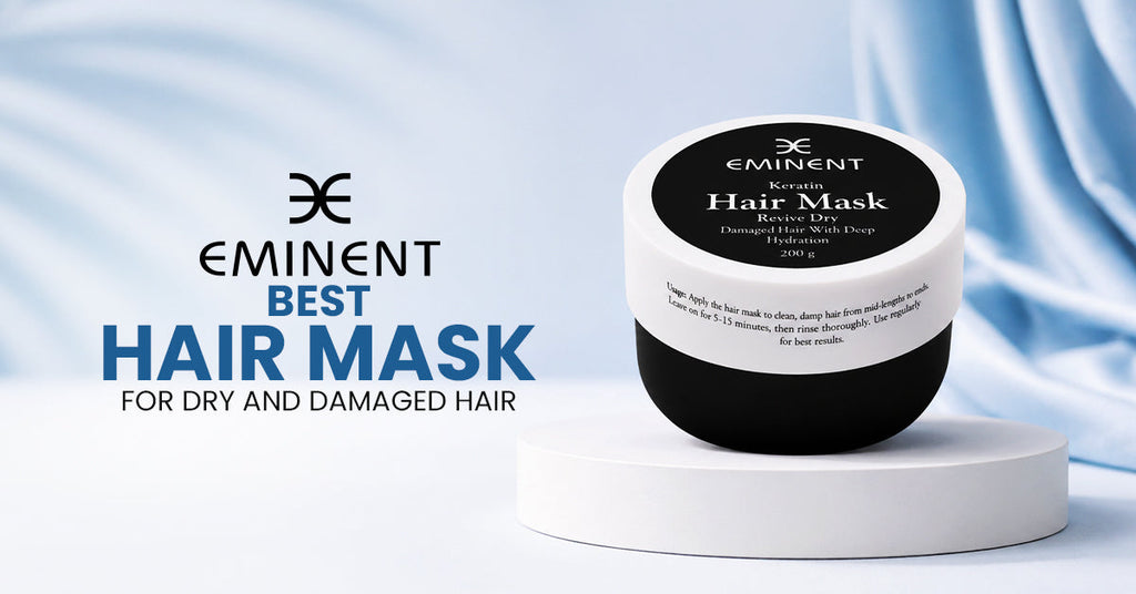 Best Hair Mask for Dry and Damaged Hair | Eminent