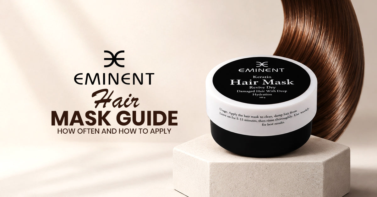 Eminent Hair Mask Guide: How Often and How to Apply