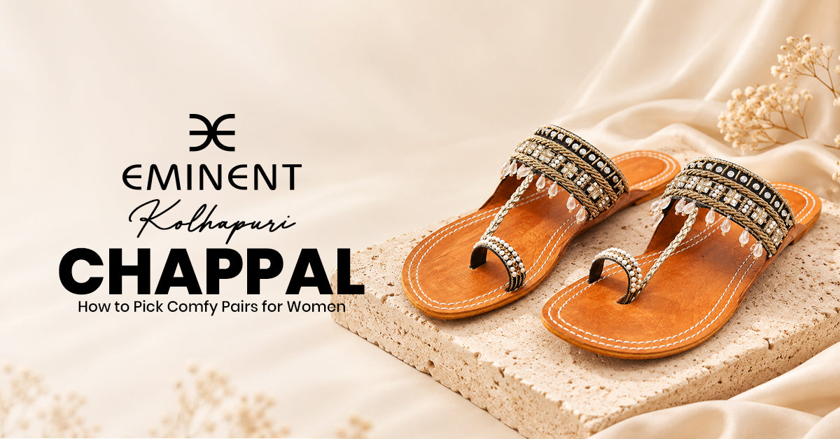 Kolhapuri Chappal for Women: How to Pick Comfy Pairs in 2026