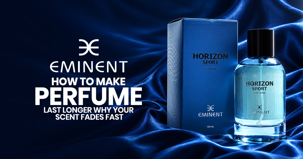 How to Make Perfume Last Longer: Why Your Scent Fades Fast