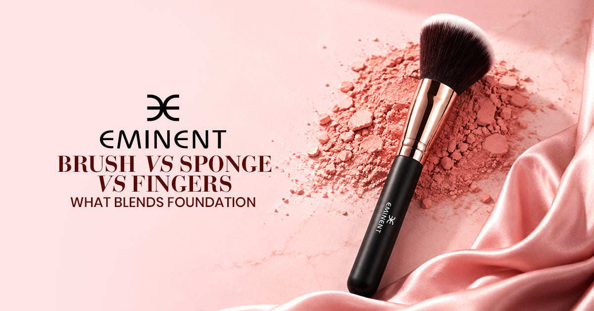 Brush vs Sponge vs Fingers: What Blends Foundation Best