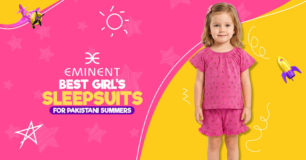 Best Girls Sleepsuits for Pakistani Summers | Eminent